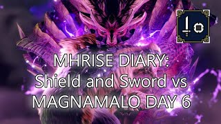 MH Rise Diary: Sword and Shield vs Magnamalo Day 6 (No Capture)