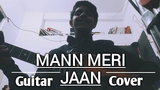 Mann Meri Jaan || Guitar Cover || King || By Ayan Sengupta