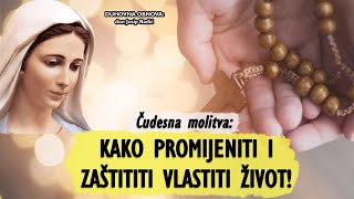 Čudesna molitva: KAKO PROMIJENITI I ZAŠTITITI VLASTITI ŽIVOT!