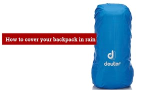 How to cover your backpack in rain