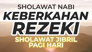 SHOLAWAT JIBRIL PENARIK REZEKI PALING MUSTAJAB, SHOLAWAT NABI MUHAMMAD ﷺ NON STOP