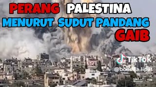 Perang Palestina Vs Israel Menurut Sudut Pandang Pawang Gaib Membuka gerbang Akhir Zaman