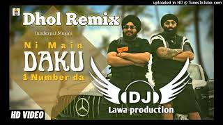 #dakulahoriaproduction Daku Dhol Mix Inderpal Moga Ft Lahoria Production Remix Punjabi Song