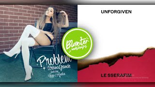 Ariana Grande, Le Sserafim  & Iggy Azalea - Unforgiven Problem (By Blanter Mashups)