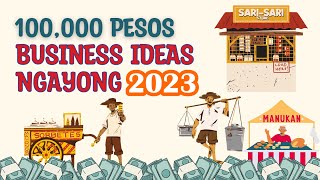 P100,000 PUHUNAN NEGOSYO IDEAS SA 2023