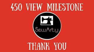 450 view milestone | SewArty