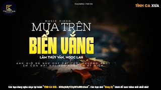 Mưa Trên Biển Vắng (Tình Ca) - Lâm Thúy Vân, Ngọc Lan x Tình Ca Xưa