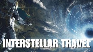 Interstellar Travel Can Humanity Ever Leave the Solar System?