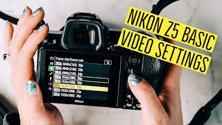 How to Use Your Z5 for Video!  Beginner Settings Tutorial | Professional Photography + Videography