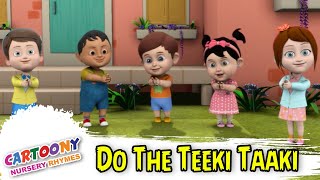 Do The Teeki Taaki | Animated Nursery Rhymes For Children Song | Children Songs