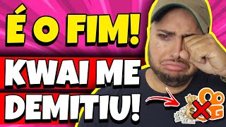 🚨 O KWAI ME DEMITIU! Kwai ME EXPULSOU e NÃO vai me PAGAR mais! NÃO É CLICKBAIT!