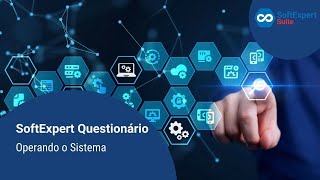 SoftExpert Questionário  - Operando o Sistema