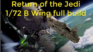 Return of the Jedi 40th Anniversary 1/72 B Wing Full Build