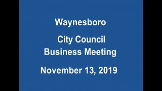 November 13, 2019 Waynesboro, VA City Council Regular Business Meeting