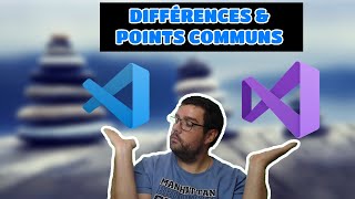 Visual Studio / Visual Studio Code : les points communs & les différences