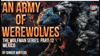 AN ARMY OF WEREWOLVES: Part 12 of the Wolfman Series