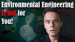 DON"T BE an Environmental Engineer