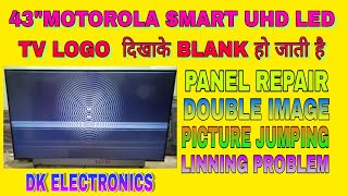 43"MOTOROLA SMART UHD LED TV LOGO दिखाके BLANK हो जाती है ,कैसे सही करैं|| DK ELECTRONICS