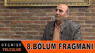 Geçmişe Yolculuk 8.Bölüm Fragmanı