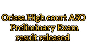 Orissa High court ASO Preliminary Exam result released