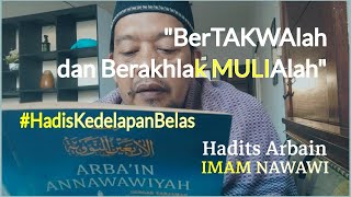 Hadis Arbain Ke-18 " Bertakwalah dan Berakhlak Mulialah" Hadits Arbain Annawawiyah