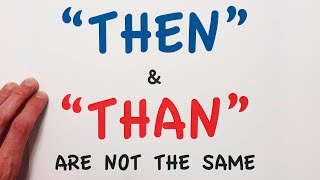 Then vs Than - Explained With Examples - and a Quiz! - English Speaking Practice