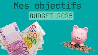 [BUDGET 2025] Définir ses objectifs