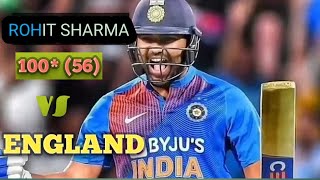 ROHIT SHARMA | 100*(56) Vs ENGLAND