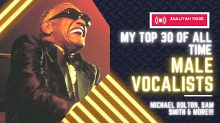 My Top 30 Male Vocalists Of All Time