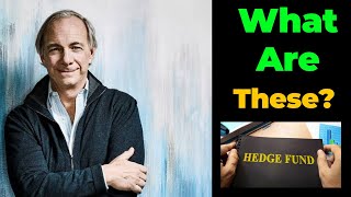 Ray Dalio: What are HEDGE FUNDS?