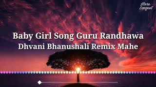 Baby Girl Song Guru Randhawa | Dhvani Bhanushali Remix | Mere Sangeet Official