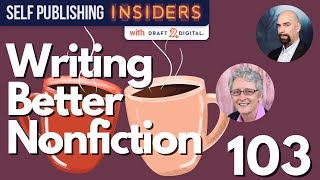 Writing Better Nonfiction with Anne Janzer | Self Publishing Insiders 103