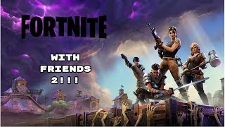 Fortnite W/ FRIENDS EP. 2