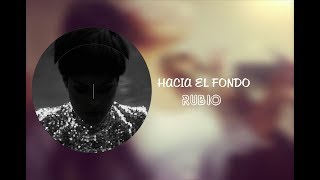 Rubio - Hacia el Fondo (Letra)