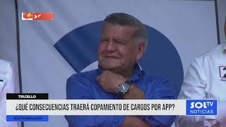 Trujillo: ¿qué consecuencias traerá el copamiento de cargos por APP?