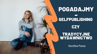 Co lepsze: selfpublishing czy tradycyjne wydawnictwo?