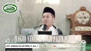 [Live] UST. AHMAD MUJIB ZEIN, S. Sos. I. - Tausiyah Subuh 29 Ramadhan 1445H (9 Apr-24)