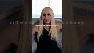 Donatella Versace’s view on luxury 💎 Do you agree with her? #shorts