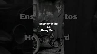 Ensinamentos Poderosos de Henry Ford.