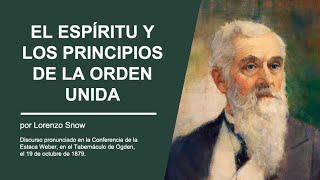 El Espíritu y los Principios de la Orden Unida por Lorenzo Snow