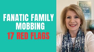 Fanatic Family Mobbing: 17 Red Flags