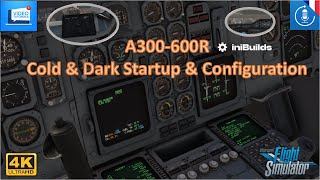 FS2020 - Tutorial A300 600R Inibuilds Cold & Dark Start up + Configuration  Tutorial - French Audio