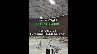 vapor tight sealing system for covered externl floating roof