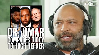 Dr. Umar Says Diddy's Freak Offs Were No Different Than Hugh Hefner's Parties | Joe Budden Reacts