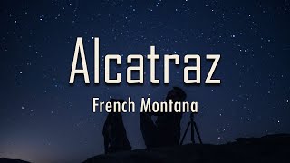 French Montana - Alcatraz (Lyrics) | fantastic lyrics