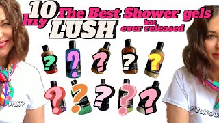 10 THE BEST SHOWER GELS from LUSH  I'VE EVER TRIED ❤️