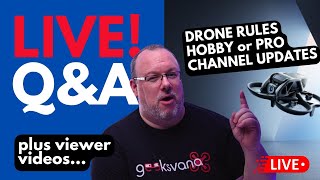 LIVE Q&A! Drone Rules, Hobby or Commercial! Plus viewer videos…