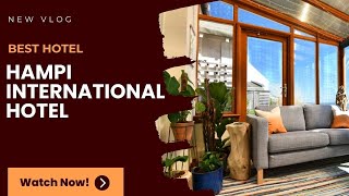 Hampi staycation HindiVlog| Hotel Hampi International near Hospet railway station |