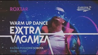 EVROPA 2 WARM UP DANCE EXTRAVAGANZA @DJROXTAR,@evropa2