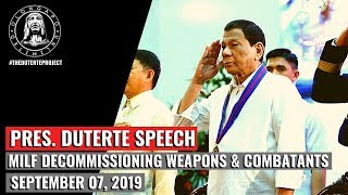 Pres. Duterte Speech - MILF Decommissioning of Weapons & Combatants (September 7, 2019)